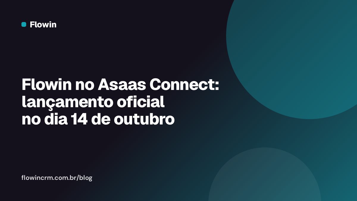 Flowin no Asaas Connect: lançamento oficial no dia 14 de outubro